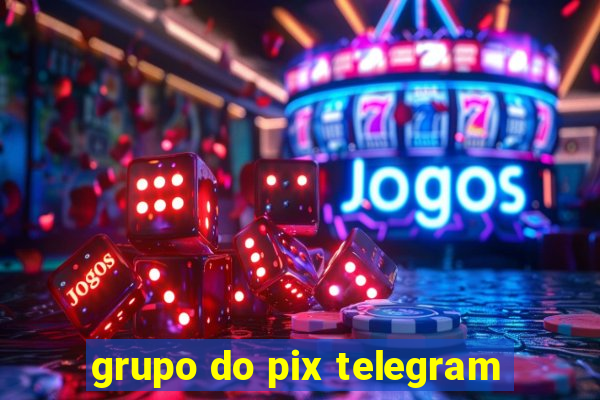 grupo do pix telegram